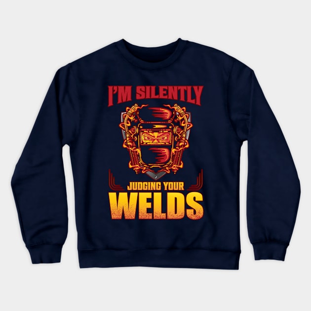 I am silently judging your welds Crewneck Sweatshirt by BE MY GUEST MARKETING LLC